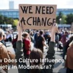 How does Culture Influence Society in Modern Era; how does media influence culture and society; how does pop culture influence society; how does popular culture influence society; how does culture influence gender roles in society; how does culture influence society examples;