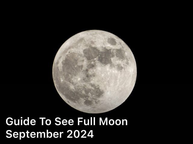 Guide to See Full Moon September 2024